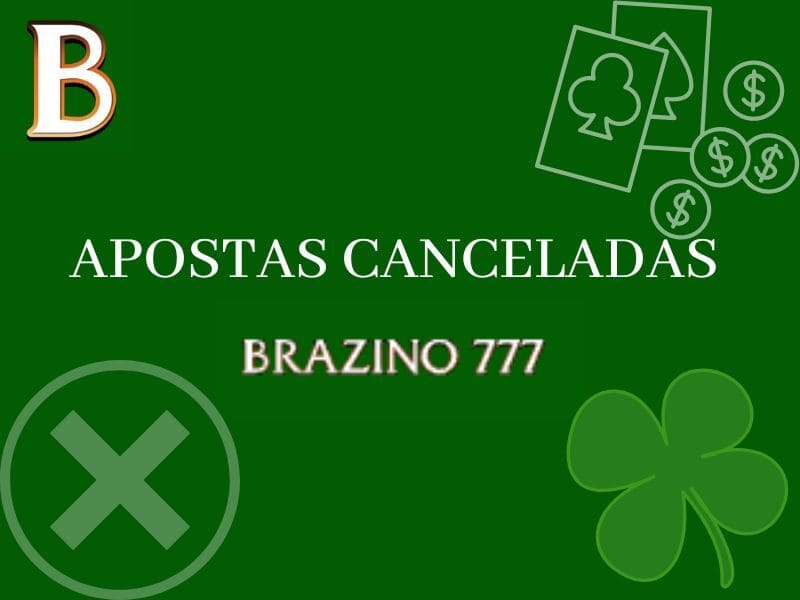 Apostas canceladas na Brazino777